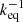 Mathematical equation: $ k_{\mathrm{eq}}^{-1} $