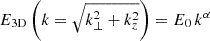 Mathematical equation: $ E_{\mathrm{3D}}\left(k=\sqrt{k_\perp^2 + k_z^2}\right) = E_0\, k^\alpha $