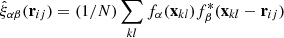 Mathematical equation: $ \hat{\xi}_{\alpha\beta}(\mathbf{r}_{ij}) = (1/N) \sum_{kl} f_\alpha(\mathbf{x}_{kl})f^*_\beta (\mathbf{x}_{kl}-\mathbf{r}_{ij}) $
