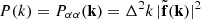 Mathematical equation: $ P(k) = P_{\alpha\alpha}(\mathbf{k}) = \Delta^2 k\,|\tilde{\mathbf{f}}(\mathbf{k})|^2 $