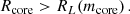 Mathematical equation: $$ \begin{aligned} R_{\mathrm{core} } > R_L(m_{\mathrm{core} })\,. \end{aligned} $$