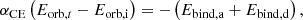 Mathematical equation: $$ \begin{aligned} \alpha _{\mathrm{CE} } \left( E_{\mathrm{orb,} t} - E_{\mathrm{orb,i} } \right) = - \left( E_{\mathrm{bind,a} } + E_{\mathrm{bind,d} } \right), \end{aligned} $$