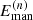 Mathematical equation: $ E_{\text{man}}^{(n)} $