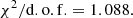 Mathematical equation: $$ \begin{aligned} \chi ^2/\mathrm{{d.o.f.}} = 1.088. \end{aligned} $$