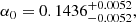 Mathematical equation: $$ \begin{aligned} \alpha _0&= 0.1436^{+0.0052}_{-0.0052}, \end{aligned} $$