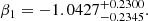Mathematical equation: $$ \begin{aligned} \beta _1&= -1.0427^{+0.2300}_{-0.2345}. \end{aligned} $$