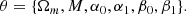 Mathematical equation: $$ \begin{aligned} \theta = \{\Omega _m, M, \alpha _0, \alpha _1, \beta _0, \beta _1\}. \end{aligned} $$