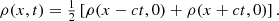 Mathematical equation: $$ \begin{aligned} \rho (x,t) = \tfrac{1}{2}\left[\rho (x - c t, 0) + \rho (x + c t, 0)\right]. \end{aligned} $$