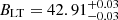 Mathematical equation: $ B_{\mathrm{LT}} = 42.91_{-0.03}^{+0.03} $