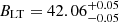Mathematical equation: $ B_{\mathrm{LT}} = 42.06_{-0.05}^{+0.05} $