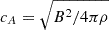 Mathematical equation: $ c_A=\sqrt{B^2/4\pi\rho} $