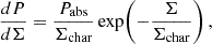 Mathematical equation: $$ \begin{aligned} \frac{dP}{d\Sigma }=\frac{P_{\rm abs}}{\Sigma _{\rm char}} \exp \!\left(-\frac{\Sigma }{\Sigma _{\rm char}}\right), \end{aligned} $$