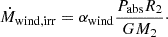 Mathematical equation: $$ \begin{aligned} \dot{M}_{\rm wind,irr} = \alpha _{\mathrm{wind} }\frac{P_{\rm abs}R_2}{GM_2}\cdot \end{aligned} $$