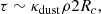 Mathematical equation: $$ \begin{aligned} \tau \sim \kappa _{\mathrm{dust} } \rho 2R_c, \end{aligned} $$