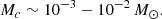 Mathematical equation: $$ \begin{aligned} M_c \sim 10^{-3}-10^{-2}\,M_{\odot }. \end{aligned} $$
