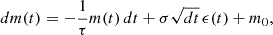 Mathematical equation: $$ \begin{aligned} dm(t) = -\frac{1}{\tau } m(t)\,dt + \sigma \sqrt{dt}\,\epsilon (t) + m_0, \end{aligned} $$