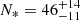 Mathematical equation: $ N_{\mathrm{*}} = 46^{+14}_{-11} $