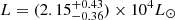 Mathematical equation: $ L = (2.15^{+0.43}_{-0.36}) \times 10^{4} L_{\odot} $