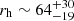 Mathematical equation: $ r_{\mathrm{h}} \sim 64 ^{+30}_{-19} $
