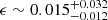 Mathematical equation: $ \epsilon \sim 0.015^{+0.032}_{-0.012} $