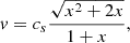 Mathematical equation: $$ \begin{aligned} v=c_s\frac{\sqrt{x^2+2x}}{1+x}, \end{aligned} $$