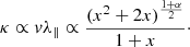Mathematical equation: $$ \begin{aligned} \kappa \propto v\lambda _\parallel \propto \frac{(x^2+2x)^{\frac{1+\alpha }{2}}}{1+x}\cdot \end{aligned} $$