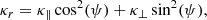 Mathematical equation: $$ \begin{aligned} \kappa _r=\kappa _{\parallel }\cos ^2(\psi )+\kappa _{\perp }\sin ^2(\psi ), \end{aligned} $$