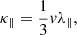 Mathematical equation: $$ \begin{aligned} \kappa _\parallel =\frac{1}{3}v\lambda _\parallel , \end{aligned} $$