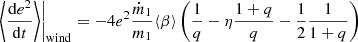 Mathematical equation: $$ \begin{aligned} \left.\left\langle \frac{\mathrm{d} e^2}{\mathrm{d} t}\right\rangle \right|_{\rm wind} = - 4 e^2 \frac{\dot{m}_1}{m_1}\langle \beta \rangle \left( \frac{1}{q} - \eta \frac{1+q}{q} - \frac{1}{2}\frac{1}{1+q}\right) \end{aligned} $$