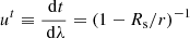 Mathematical equation: $$ \begin{aligned} u^t \equiv \frac{\ \mathrm{d}{t}}{\ \mathrm{d}{\lambda }}&= \left( 1-{R_\mathrm{s} }/r \right)^{-1}\end{aligned} $$
