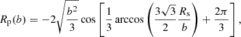 Mathematical equation: $$ \begin{aligned} R_\mathrm{p} (b) = -2\sqrt{\frac{b^2}{3}}\cos \left[\frac{1}{3}\arccos \left(\frac{3\sqrt{3}}{2}\frac{{R_\mathrm{s} }}{b}\right) +\frac{2\pi }{3} \right], \end{aligned} $$