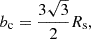Mathematical equation: $$ \begin{aligned} b_\mathrm{c} = \frac{3\sqrt{3}}{2}{R_\mathrm{s} }, \end{aligned} $$