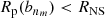 Mathematical equation: $$ \begin{aligned} R_\mathrm{p} (b_{n_m}) < {R_\mathrm{NS} } \end{aligned} $$