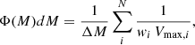 Mathematical equation: $$ \begin{aligned} \Phi (M)dM=\frac{1}{\Delta M}\sum _{i}^{N}\frac{1}{w_{i}\,V_{\mathrm{max,}i}}, \end{aligned} $$