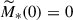 Mathematical equation: $ {{\widetilde{M}_\ast(0)}} = 0 $