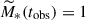 Mathematical equation: $ {{\widetilde{M}_\ast(t_{\mathrm{obs}})}} = 1 $