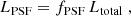 Mathematical equation: $$ \begin{aligned} L_{\rm PSF}= f_{\rm PSF}\, L_{\rm total}\;, \end{aligned} $$