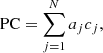 Mathematical equation: $$ \begin{aligned} \mathrm{PC} = \sum _{j = 1}^{N} a_{j} c_{j} , \end{aligned} $$