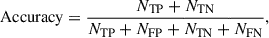 Mathematical equation: $$ \begin{aligned} \text{ Accuracy} = \frac{N_{\rm TP} + N_{\rm TN}}{N_{\rm TP} + N_{\rm FP} + N_{\rm TN} + N_{\rm FN}}, \end{aligned} $$