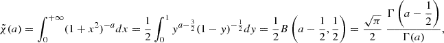 Mathematical equation: $$ \begin{aligned} \tilde{\chi }(a) = \int _0^{+\infty } (1+x^2)^{-a} dx = \frac{1}{2} \int _0^1 y^{a-\frac{3}{2}} (1-y)^{-\frac{1}{2}} dy = \frac{1}{2} B\left(a - \frac{1}{2}, \frac{1}{2} \right) = \frac{\sqrt{\pi }}{2} \; \dfrac{ \Gamma \left( a - \dfrac{1}{2} \right)}{\Gamma (a)} , \end{aligned} $$