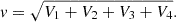 Mathematical equation: $$ \begin{aligned} v = \sqrt{V_1 + V_2 + V_3 + V_4} . \end{aligned} $$