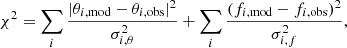 Mathematical equation: $$ \begin{aligned} \chi ^2 = \sum _i \frac{|\theta _{i,\mathrm{mod} } - \theta _{i,\mathrm{obs} }|^2}{\sigma _{i,\theta }^2} + \sum _i \frac{(f_{i,\mathrm{mod} } - f_{i,\mathrm{obs} })^2}{\sigma _{i,f}^2}, \end{aligned} $$
