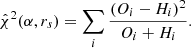 Mathematical equation: $$ \begin{aligned} {\hat{\chi }}^{2} (\alpha ,r_s) = \sum _{i} \frac{(O_i - H_i)^2}{O_i + H_i}. \end{aligned} $$