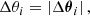 Mathematical equation: $$ \begin{aligned} \Delta \theta _i&= \left|\Delta \boldsymbol{\theta }_{i}\right|,\end{aligned} $$