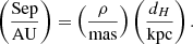 Mathematical equation: $$ \begin{aligned} \left(\frac{\mathrm{Sep}}{\mathrm{AU} }\right)=\left(\frac{\rho }{\mathrm{mas} }\right) \left(\frac{d_H}{\mathrm{kpc} }\right). \end{aligned} $$