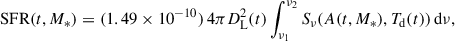 Mathematical equation: $$ \begin{aligned} \mathrm{SFR} (t,M_{*}) = (1.49 \times 10^{-10})\, 4 \pi D_{\rm L}^2(t) \int _{\nu _1}^{\nu _2} S_{\nu }(A(t,M_{*}),T_{\rm d}(t)) \,\mathrm{d}\nu , \end{aligned} $$