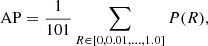 Mathematical equation: $$ \begin{aligned} \mathrm{AP} = \frac{1}{101} \sum _{R \in [0, 0.01, \ldots , 1.0]} P(R), \end{aligned} $$