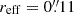 Mathematical equation: $ r_{\mathrm{eff}} = 0{{\overset{\prime\prime}{.}}}11 $