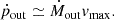 Mathematical equation: $$ \begin{aligned} \dot{p}_{\rm out}&\simeq \dot{M}_{\rm out} v_{\rm max}. \end{aligned} $$