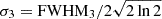 Mathematical equation: $ \sigma_3 = \mathrm{FWHM}_3 / 2 \sqrt{2 \ln{2}} $